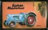 Blechschild Eicher Mammut 45 PS Traktor Schlepper retro Nostalgieschild Schild